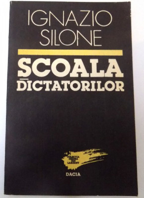 SCOALA DICTATORILOR de IGNAZIO SILONE , 1992 foto