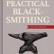 Practical Blacksmithing: The Original Classic in One Volume - Over 1,000 Illustrations