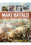 Mari batalii &ndash; Conflicte decisive