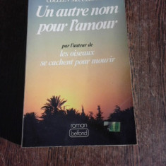 Un autre nom pour l'amour - Collen McCullough (carte in limba franceza)