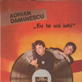 Disc vinil, LP. EU TE VOI IUBI-ADRIAN DAMINESCU