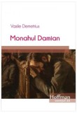 Monahul Damian - Paperback brosat - Vasile Demetrius - Hoffman