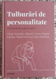 Tulburari de personalitate: problemele din spatele mastii - Cesar Gonzalez-Blanch, Nerea Gomez Carazo