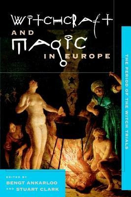 Witchcraft and Magic in Europe, Volume 4: The Period of the Witch Trials foto