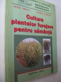Cultura plantelor furajere pentu samanta - Iuliu Moga