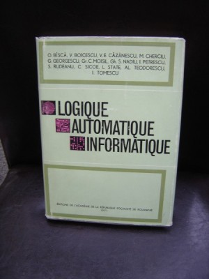 LOGIQUE. AUTOMATIQUE. INFORMATIQUE - O. BISCA foto