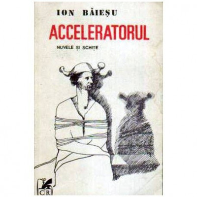 Ion Baiesu - Acceleratorul - Nuvele si schite - 106783 foto