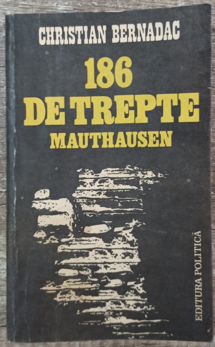 186 de trepte; Mauthausen - Christian Bernadac
