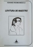 Lovitura de Maestru - Ioanid Romanescu, poezie, 1997, Editura Timpul, limba romana