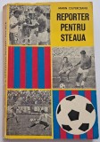 Marin Ciuperceanu - Reporter pentru Steaua