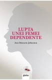 Lupta unei femei dependente, Globo