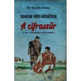 Magyar n&eacute;pi h&iacute;mz&eacute;sek - A cifraszűr - Dr. Gy&ouml;rffy Istv&aacute;n