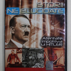 ISTORII NEELUCIDATE , ATENTATE IMPOTRIVA LUI HITLER , DVD , 2011