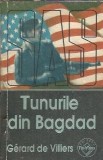 Tunurile din Bagdad Gerard de Villiers 1991 carti beletristica politiste editura Tinerama coperta cartonata 251 pagini