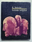 Lumea celtilor de D. Berciu