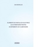 Elemente de instalatii electrice si automatizari pentru echipamente de climatizare - Dan Moroldo