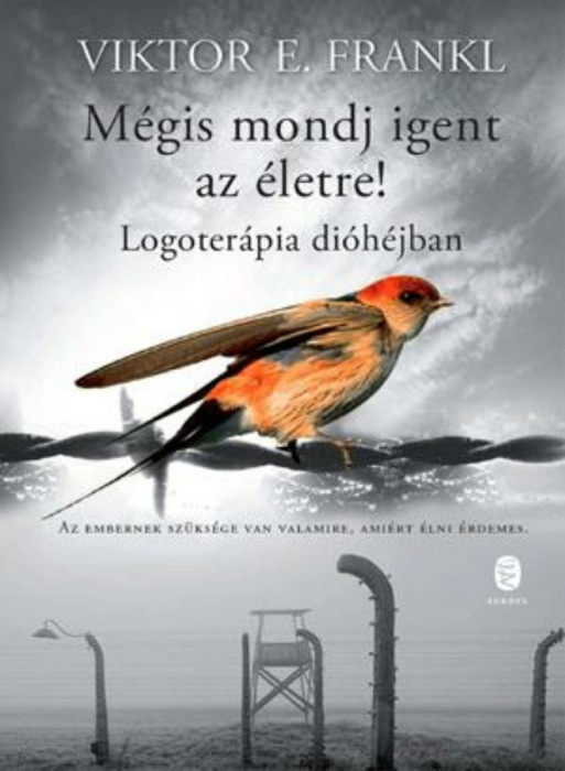 M&eacute;gis mondj Igent az &eacute;letre! - Logoter&aacute;pia di&oacute;h&eacute;jban - Viktor E. Frankl