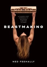 Beastmaking: A Fingers-First Approach to Becoming a Better Climber