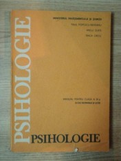 PSIHOLOGIE , MANUAL PENTRU CLASA A IX A de PAUL POPESCU NEVEANU , MIELU ZLATE , TINCA CRETU , Bucuresti 1990