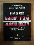 CAIET DE TESTE . MEDICINA INTERNA , APARATUL DIGESTIV de FLORINA FILIP , GEORGE IOAN PANDELE , 1996