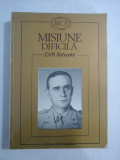 MISIUNE DIFICILA (JURNAL) (1945-1946) - .C.V.R. Schuyler
