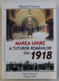 MUZEUL VRANCEI - MAREA UNIRE A TUTUROR ROMANILOR DIN 1918 , 2008