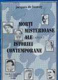 Morti misterioase ale istoriei contemporane - 1993 - Jacques De Launay (K258)