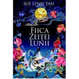 Fiica Zeitei Lunii - Sue Lynn Tan