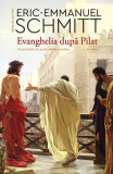 Evanghelia după Pilat - Paperback brosat - Eric-Emmanuel Schmitt - Humanitas Fiction, 2024