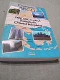 Cumpara ieftin PRIN LUMEA LARGA-CONSTANTIN ARCU 2020 /NOUA/AUTOGRAF AUTOR/FOTO/378 PAG