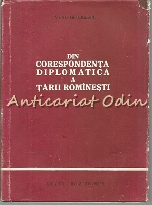 Din Corespondenta Diplomatica A Tarii Rominesti (1823-1828) - Vlad Georgescu foto