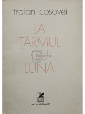 Traian Cosovei - La tarmul cu luna (semnata) (Editia: 1977) foto