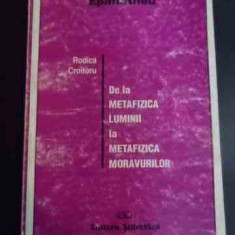 De La Metafizica Luminii La Metafizica Moravurilor - Rodica Croitoru ,547888