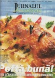 REVISTA JURNALUL DE BUCATARIE 10 NUMERE CONSECUTIVE DE LA 83 PANA LA 92 / 2006 ( VEZI FOTO )