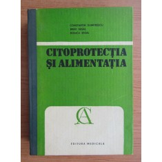 Constantin Dumitrescu - Citoprotectia si alimentatia (1991, editie cartonata)
