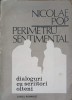 PERIMETRU SENTIMENTAL, DIALOGURI CU SCRIITORI OLTENI-NICOLAE POP-252115