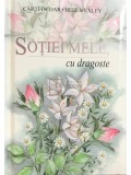 Helen Exley - Sotiei mele, cu dragoste (Editia: 2003)