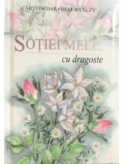 Helen Exley - Sotiei mele, cu dragoste (Editia: 2003) foto