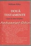 Cumpara ieftin Doua Testamente - William Riley