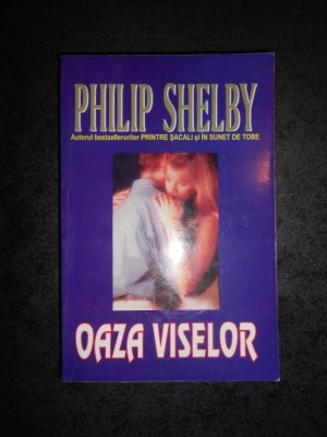 PHILIP SHELBY - OAZA VISELOR foto