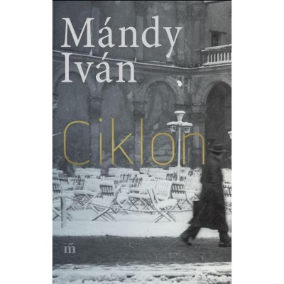 Ciklon - V&amp;aacute;logatott novell&amp;aacute;k - M&amp;aacute;ndy Iv&amp;aacute;n foto