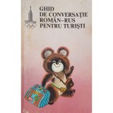 M. Rozenfeld - Ghid de conversatie roman-rus pentru turisti (Editia: 1979)