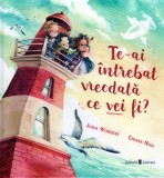 Te-ai &icirc;ntrebat vreodată ce vei fi? - Hardcover - Junia Wonders - Univers
