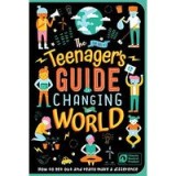 (Nearly) Teenagers Guide to Changing the World