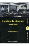 Romania la Rascruce. Anul 1966 - Liviu Bratescu