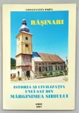 RASINARI , ISTORIA SI CIVILIZATIA UNUI SAT DIN MARGINIMEA SIBIULUI de CONSTANTIN POPA , 2007