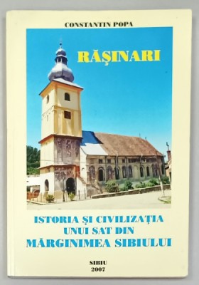 RASINARI , ISTORIA SI CIVILIZATIA UNUI SAT DIN MARGINIMEA SIBIULUI de CONSTANTIN POPA , 2007 foto