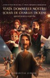 Cumpara ieftin Viața Domnului nostru - scrisă de Charles Dickens special pentru copiii lui - Paperback brosat - Charles Dickens - Humanitas
