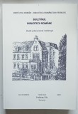 INSTITUTUL ROMAN , BIBLIOTECA ROMANA DIN FREIBURG , BULETINUL BIBLIOTECII ROMANE , STUDII SI DOCUMENTE ROMANESTI , VOL. VII , 2020