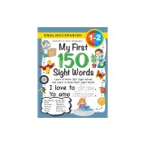 My First 150 Sight Words Workbook: (Ages 6-8) Bilingual (English / Spanish) (Ingl